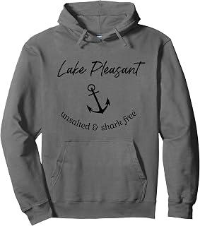 Lake Pleasant AZ Unsalted and Shark Free Funny Boat Idea Pullover Hoodie