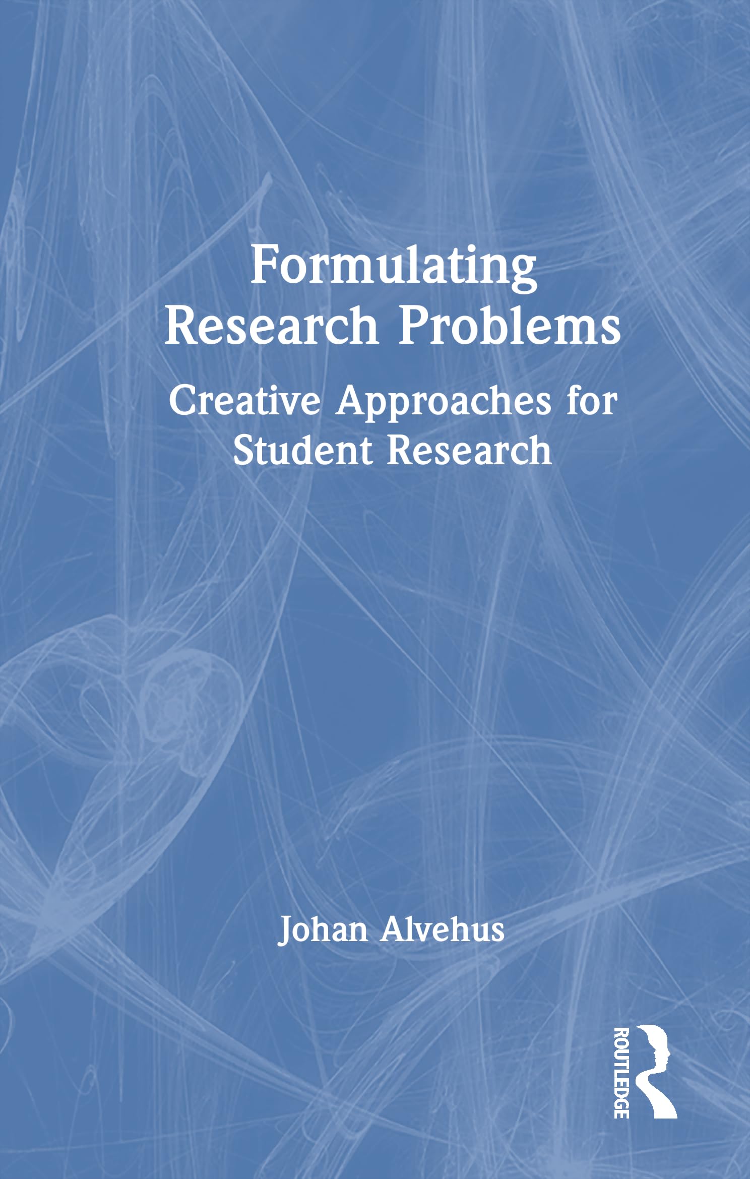 Formulating Research Problems: Creative Approaches for Student Research