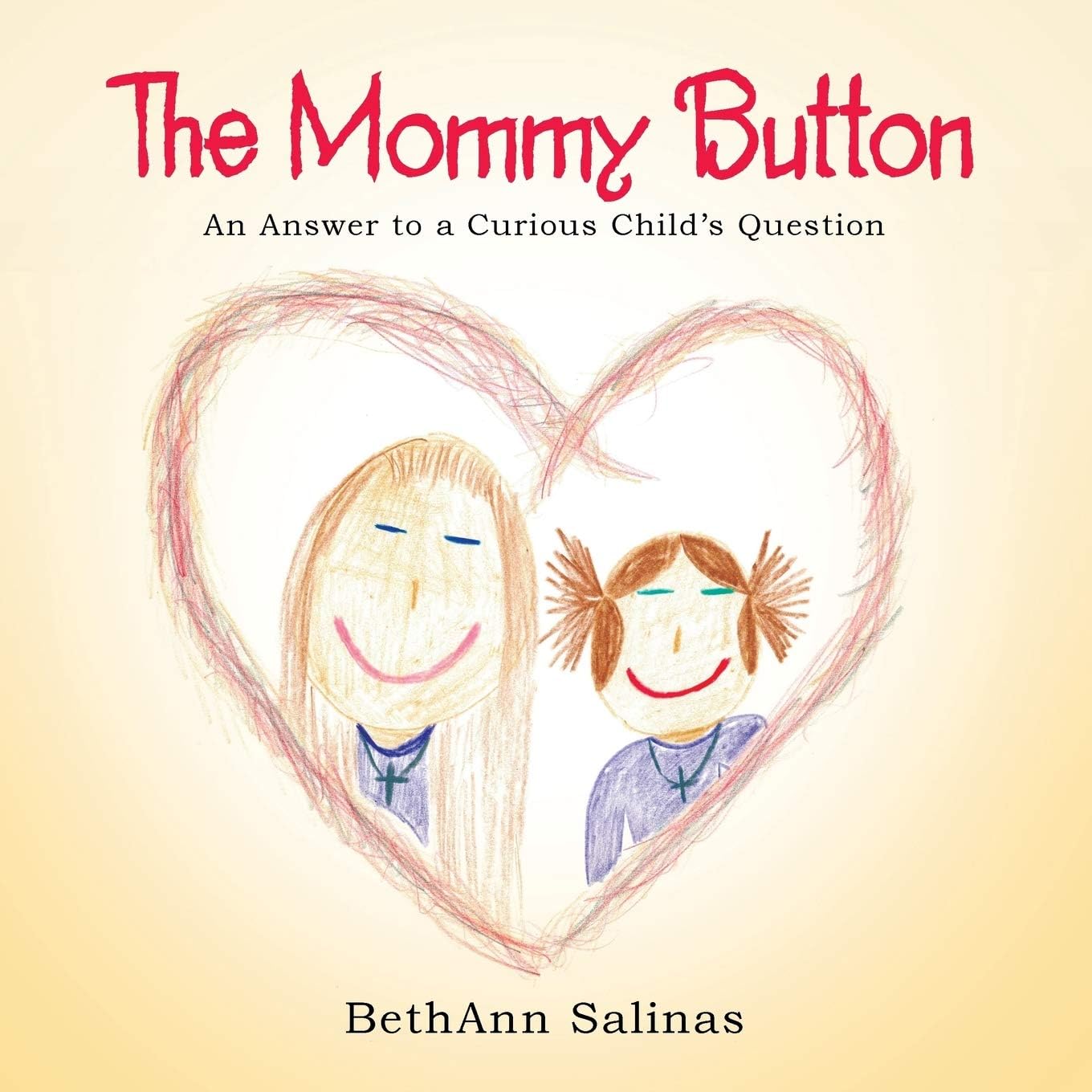 The Mommy Button: An Answer to a Curious Child's Question
