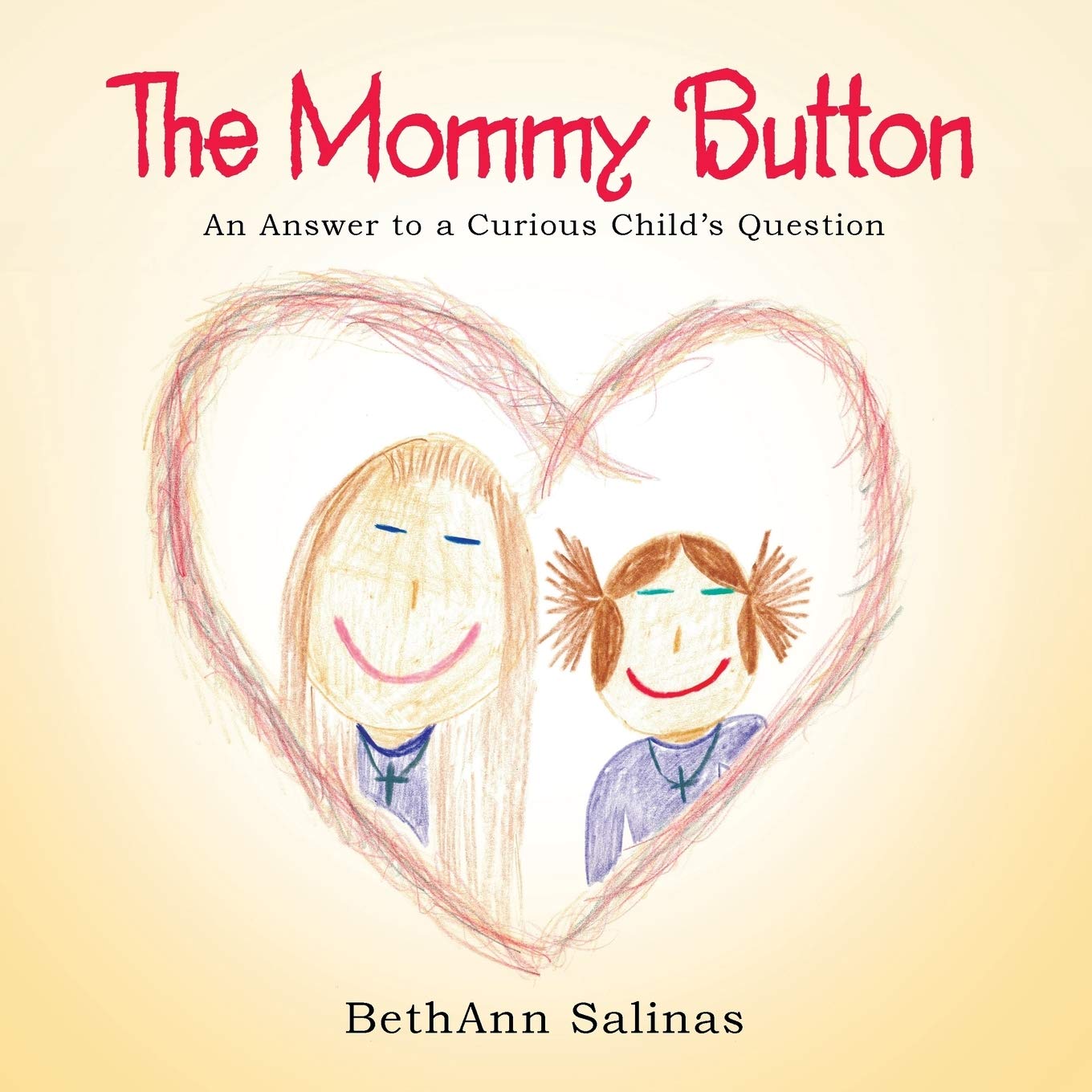 The Mommy Button: An Answer to a Curious Child's Question