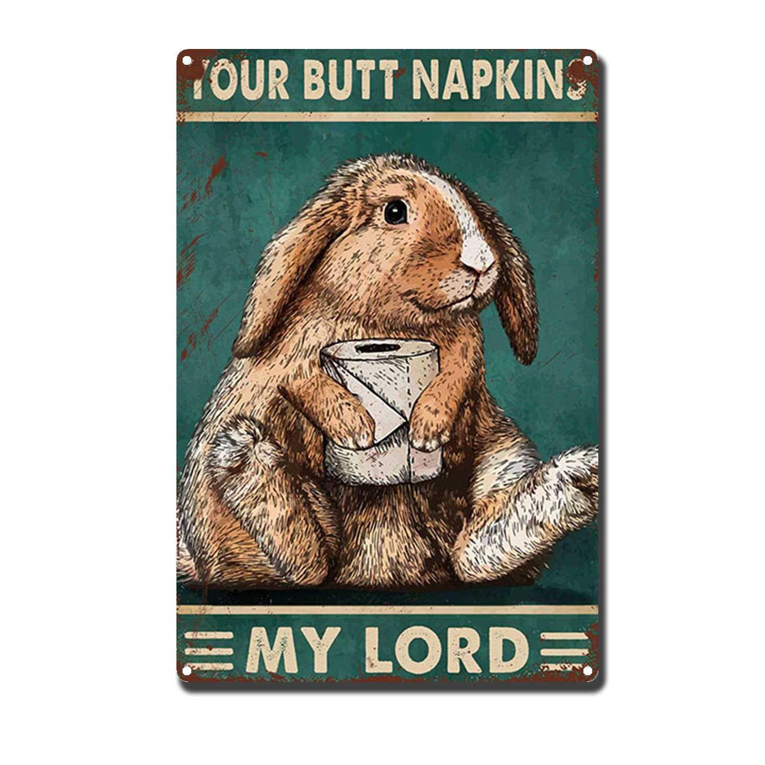 HYCLAM Tin Sign Your Butt Napkins My Lord Funny Rabbit Restoring The Toilet Bathroom Art Ancient Ways Wall Decor Wall Hanging 8x12inch-Tin Sign