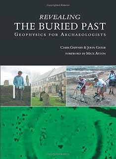 Revealing the Buried Past: Geophysics for Archaeologists