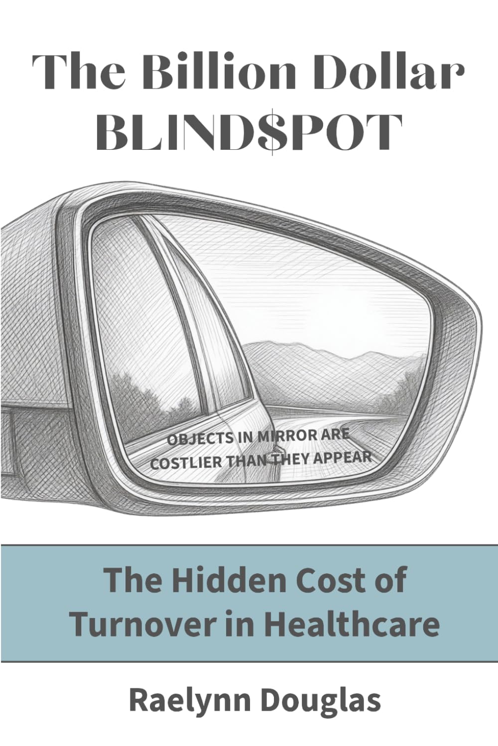 The Billion Dollar Blindspot: The Hidden Cost of Turnover In Healthcare