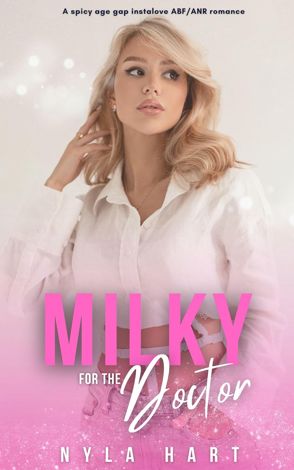 Milky for the Doctor: A spicy age gap instalove ABF/ANR romance (His Creamy Obsession Book 4)
