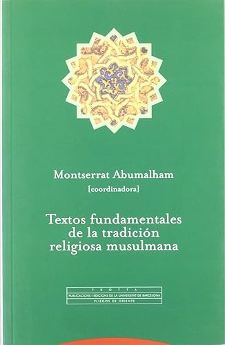 Textos Fundamentales De La Tradición Religiosa Musulmana (PLIEGOS DE ORIENTE)
