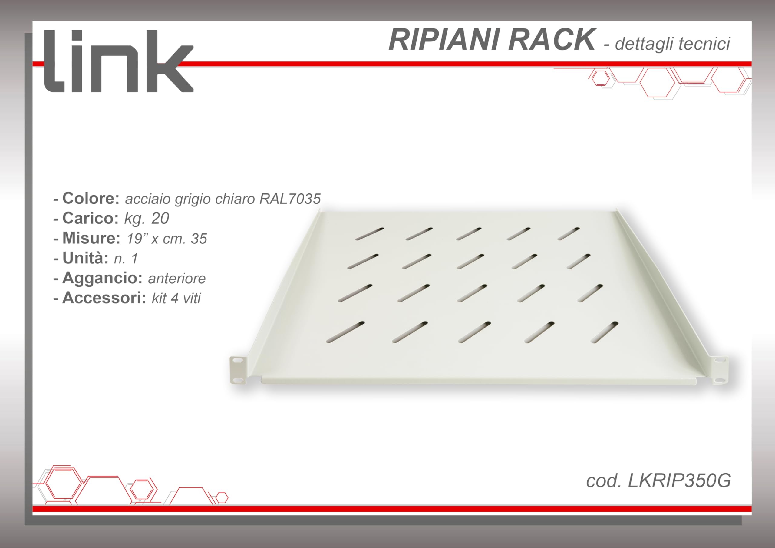 LINK LKRIP350G - Mensola per armadio rack LKRIP350G (48x35x4,5 cm, grigio chiaro RAL7035) – Acciaio verniciato a polvere con attacchi frontali universali – Portata 20 kg e viti incluse