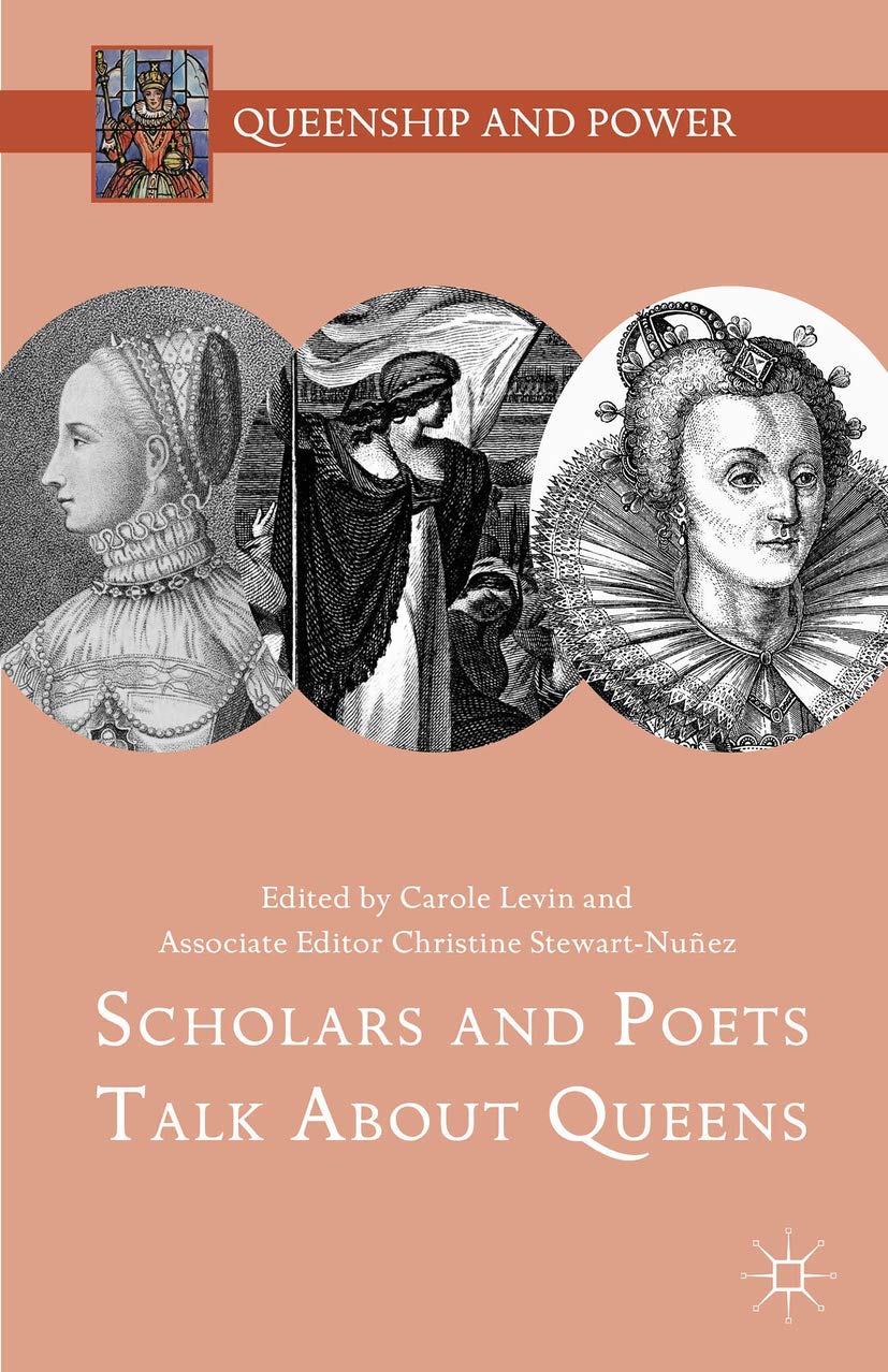 Scholars and Poets Talk About Queens (Queenship and Power)