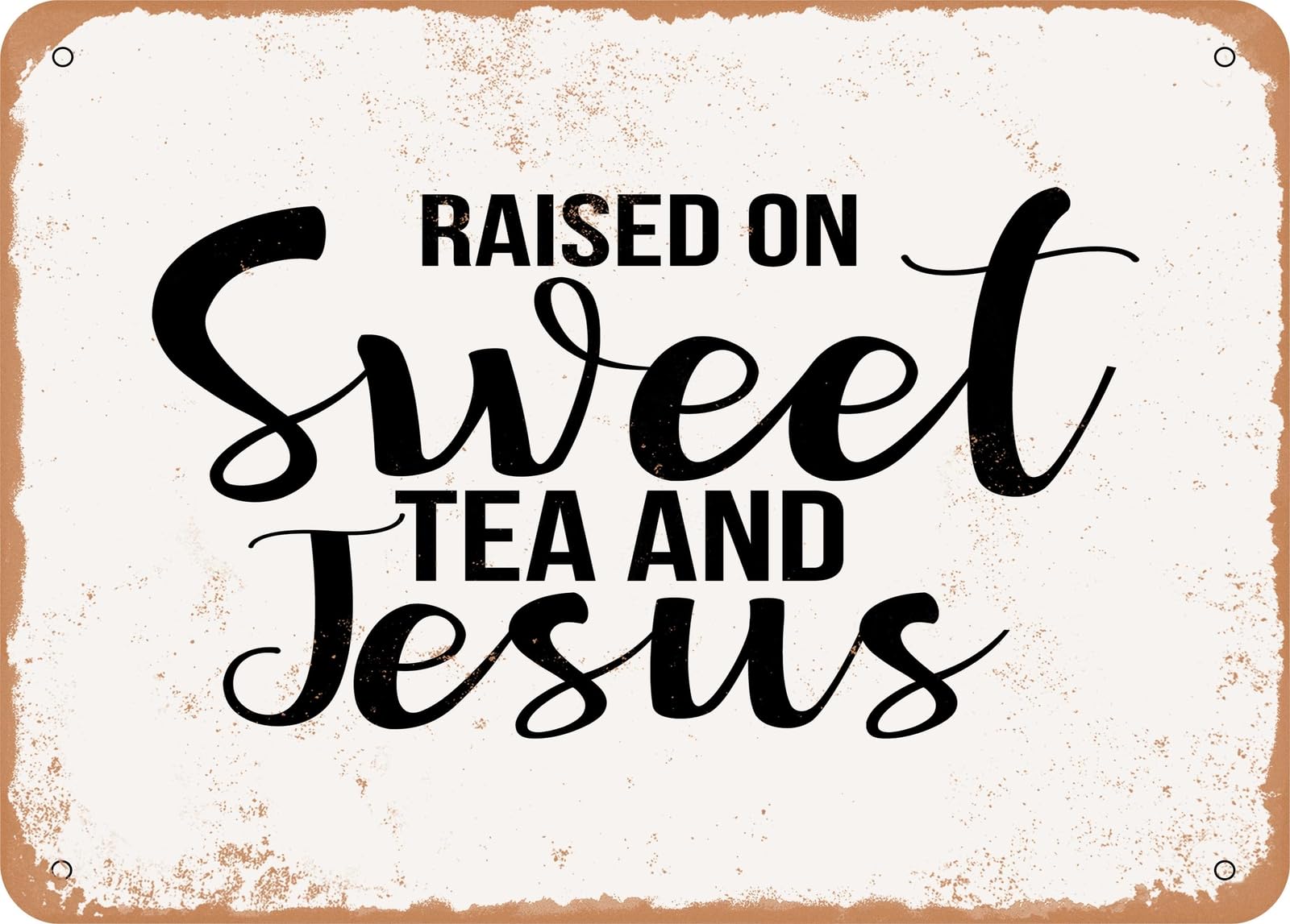 Miaomansenstore Metal Sign - Raised On Sweet Tea And Jesus - 2 - Vintage Look Sign Home Decor