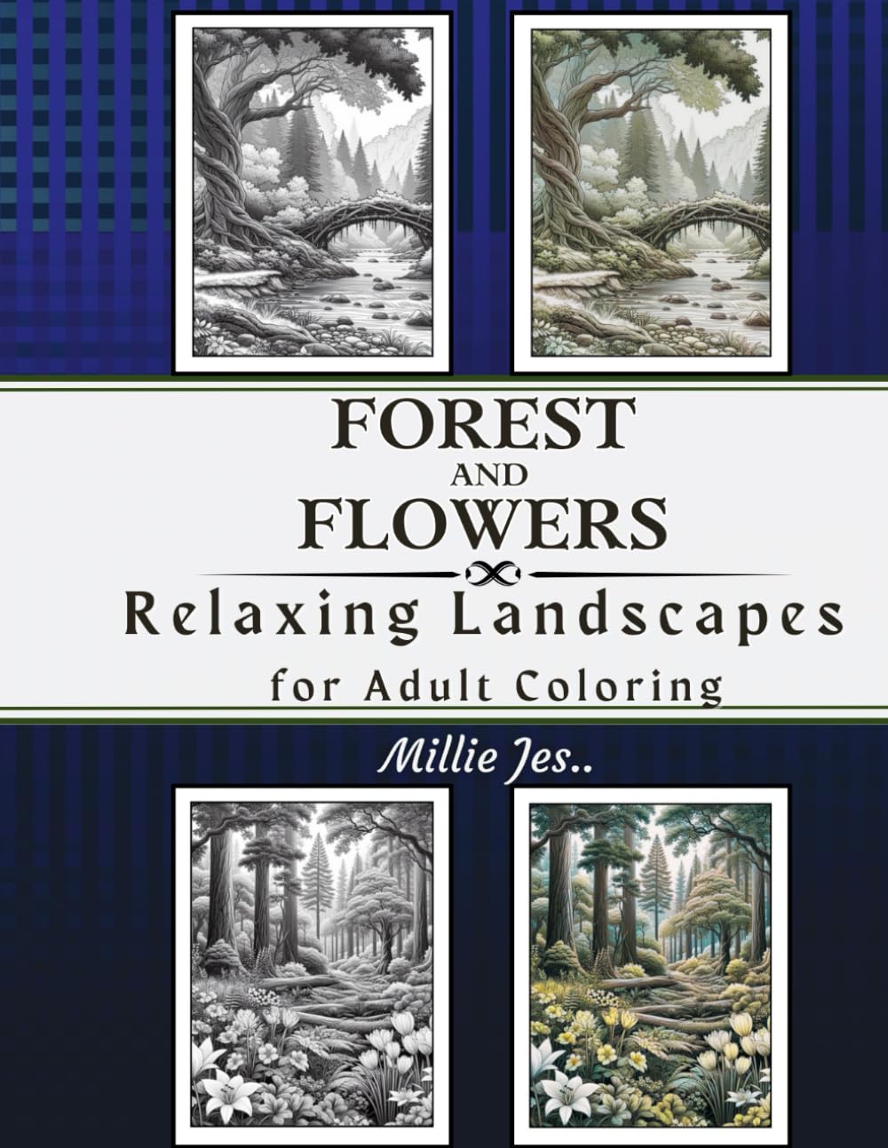 Forest and Flowers: Relaxing Landscapes for Adult Coloring: For Relaxation and Stress Relief: 2 (Greyscale Landscape Coloring for Relaxation)