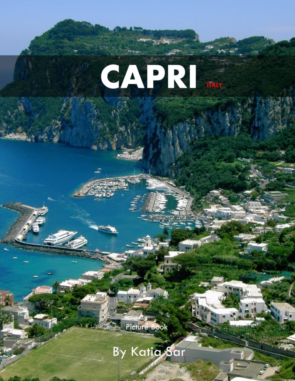 Capri: A Perfect Coffee Table Picture Book - Travel and Tourism lovers.