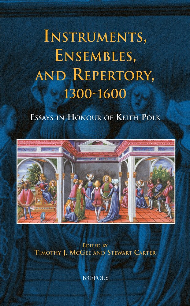 Instruments, Ensembles, and Repertory, 1300-1600 musicologie Keith Polk histoire