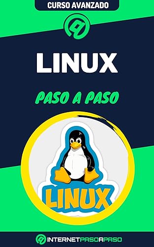 Aprende a Usar Linux Paso a Paso: Curso Avanzado de GNU/Linux - Guía de 0 a 100 (Cursos de Informática)