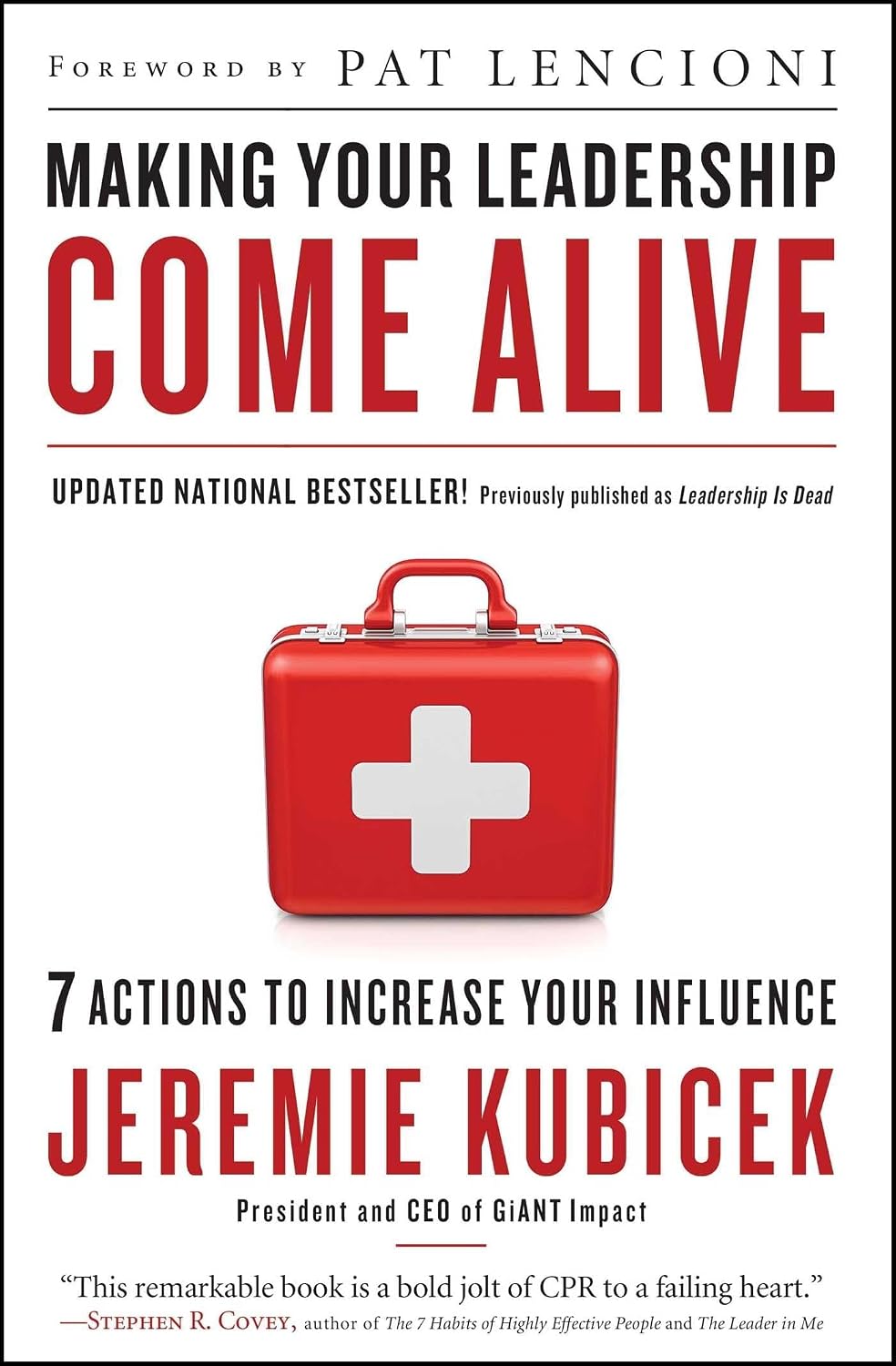 Making Your Leadership Come Alive: 7 Actions to Increase Your Influence