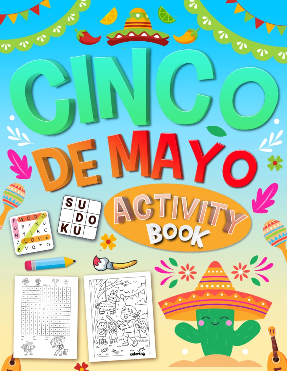 Cinco de Mayo Activity Book for Kids Ages 8–10: 150+ Pages of Fun Puzzles, Mazes, Word Search, Sudoku and Coloring Activities for Kids