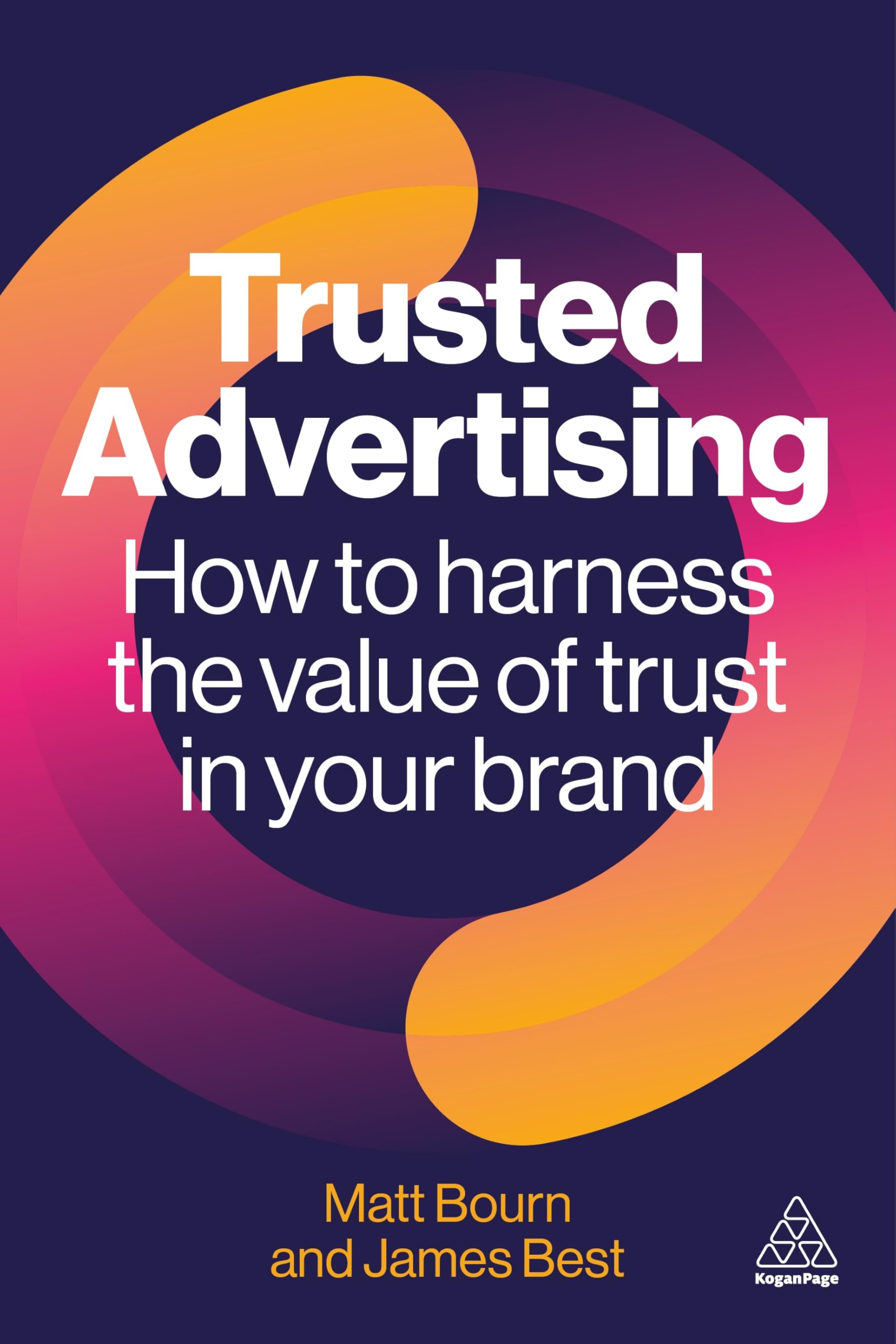 Trusted Advertising: How to Harness the Value of Trust in Your Brand