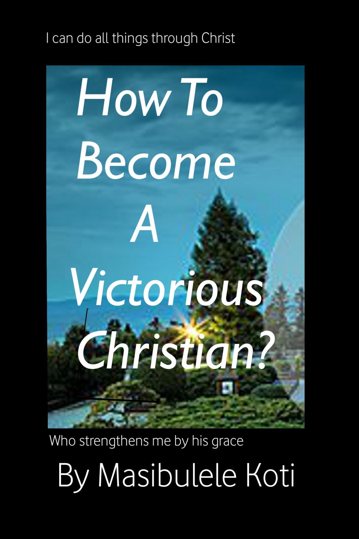How To Become A Victorious Christian