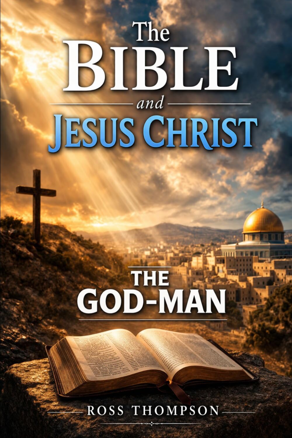 The Bible and Jesus Christ: The God-Man (Faith Living)