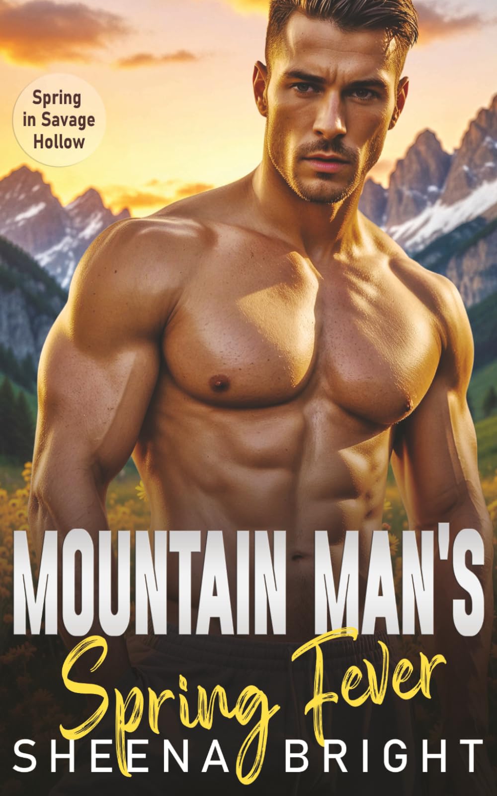 Mountain Man's Spring Fever: A Steamy Instalove Strangers-to-Lovers Romance (Spring in Savage Hollow)