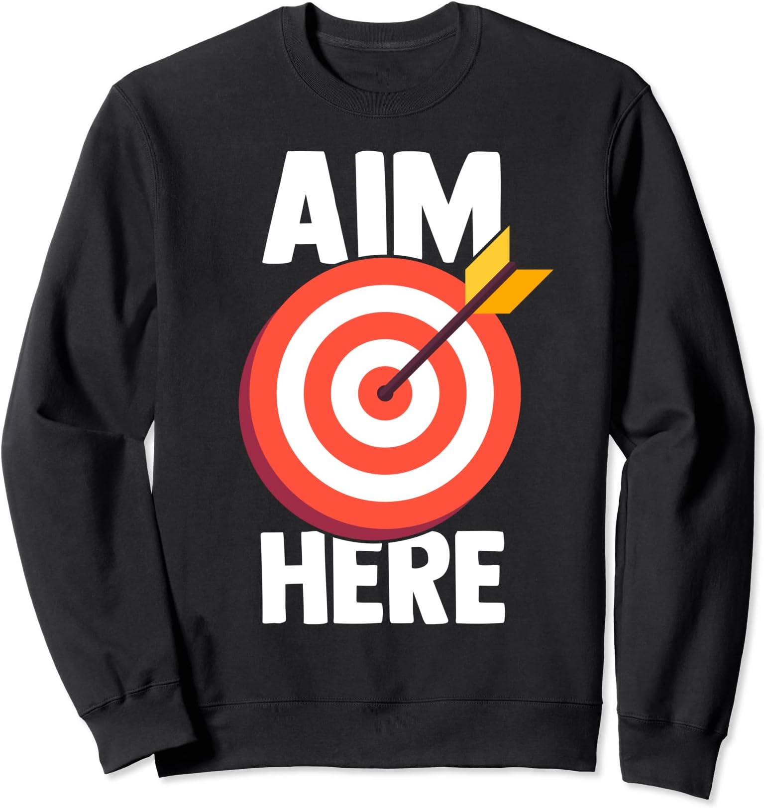 Novelty Entertainment Competition Family BondingHumorous Aim Here Fun Sports Enthusiast Sweatshirt