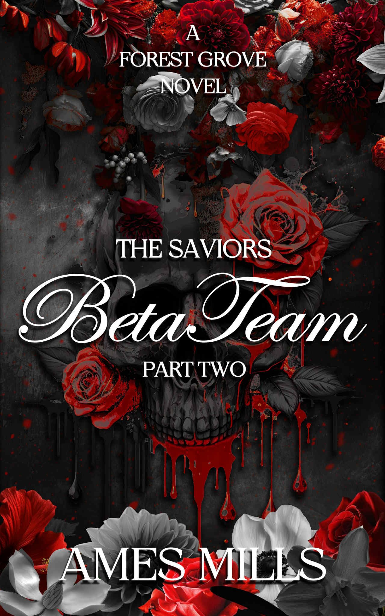 Beta Team-The Saviors: Part two (Forest Grove Book 4)