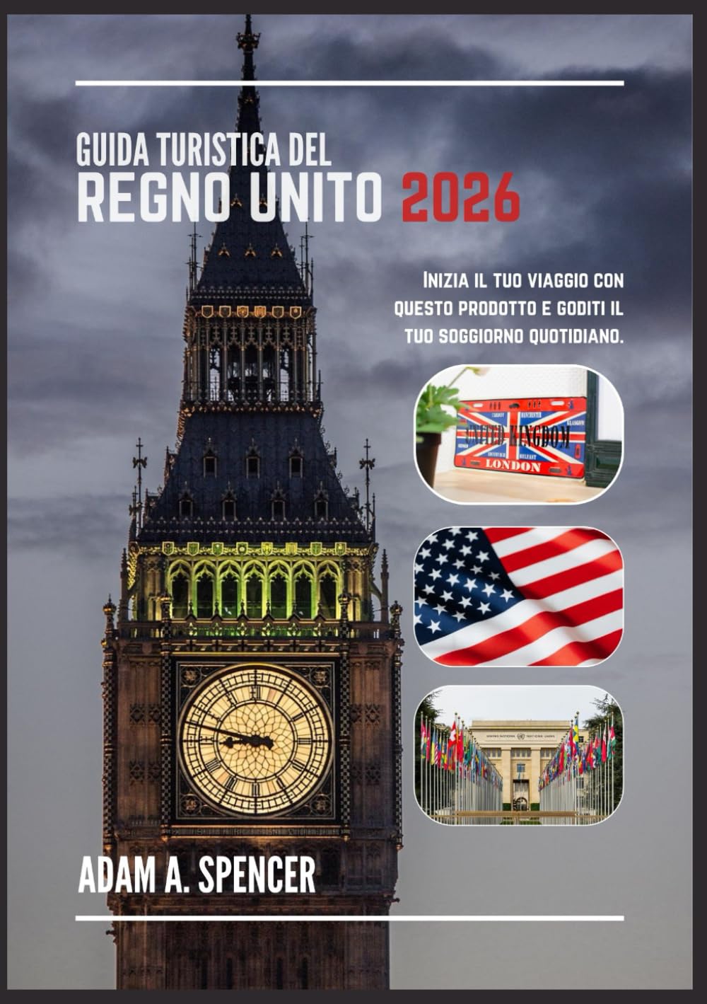 GUIDA TURISTICA DEL REGNO UNITO 2026: Approfondimenti locali e consigli pratici di viaggio in Inghilterra, Scozia, Galles e Irlanda del Nord