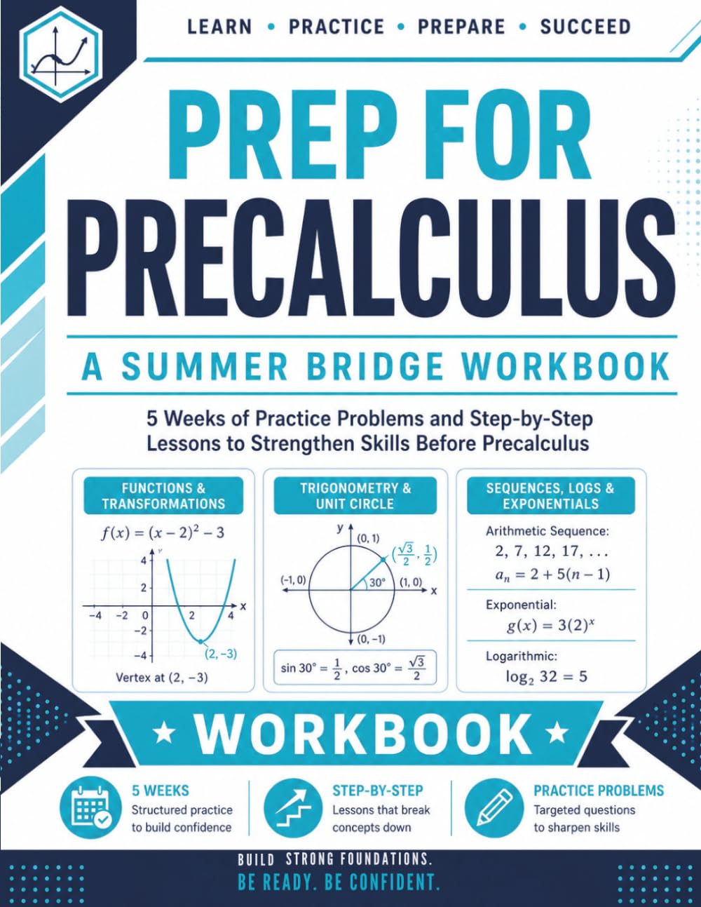 Prep For PreCalculus Workbook | A Summer Bridge Workbook: 5 Weeks of Practice Problems and Step-by-Step Lessons to Strengthen Skills before PreCalculus (Prep Math Workbook by Sam)