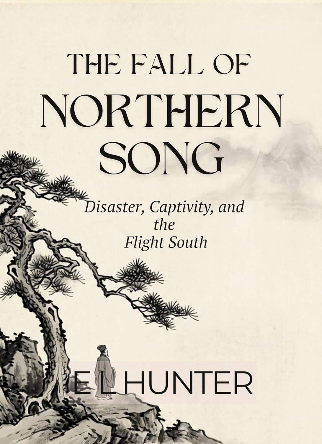 The Fall of Northern Song: Disaster, Captivity, and the Flight South      Kindle Edition