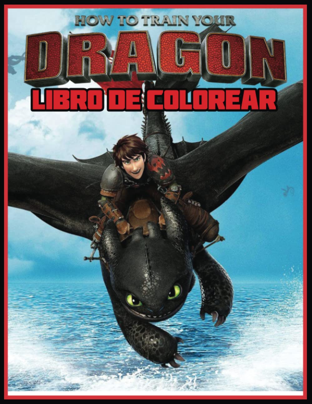 How to Train Your Drаgon Libro de colorear: Increíble libro para colorear para que tus hijos coloreen - MÁS de 50 ilustraciones (Spanish Edition)