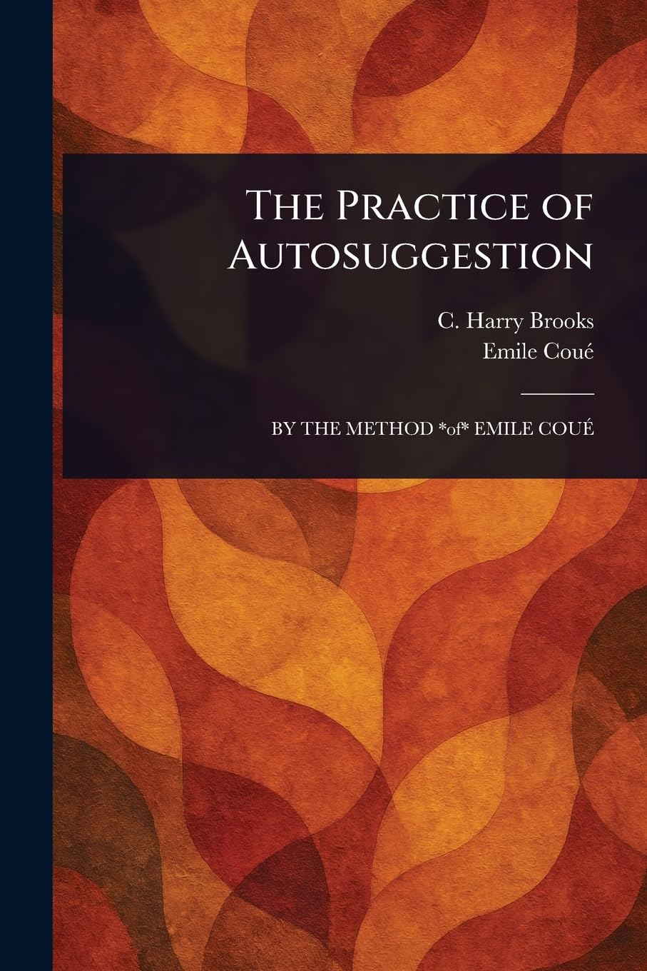 The Practice of Autosuggestion