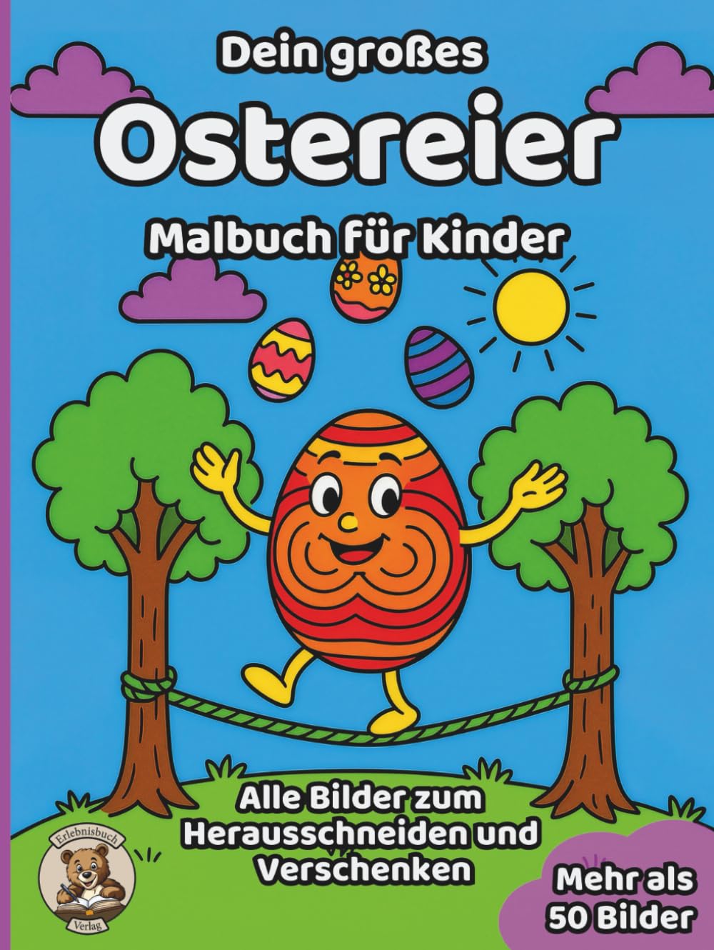 Dein großes Ostereier-Malbuch für Kinder: über 50 schöne Ausmalbilder für Mädchen und Jungen ab 3 Jahren (Oster-Malbücher)