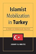 Islamist Mobilization in Turkey: A Study in Vernacular Politics (Studies in Modernity and National Identity)