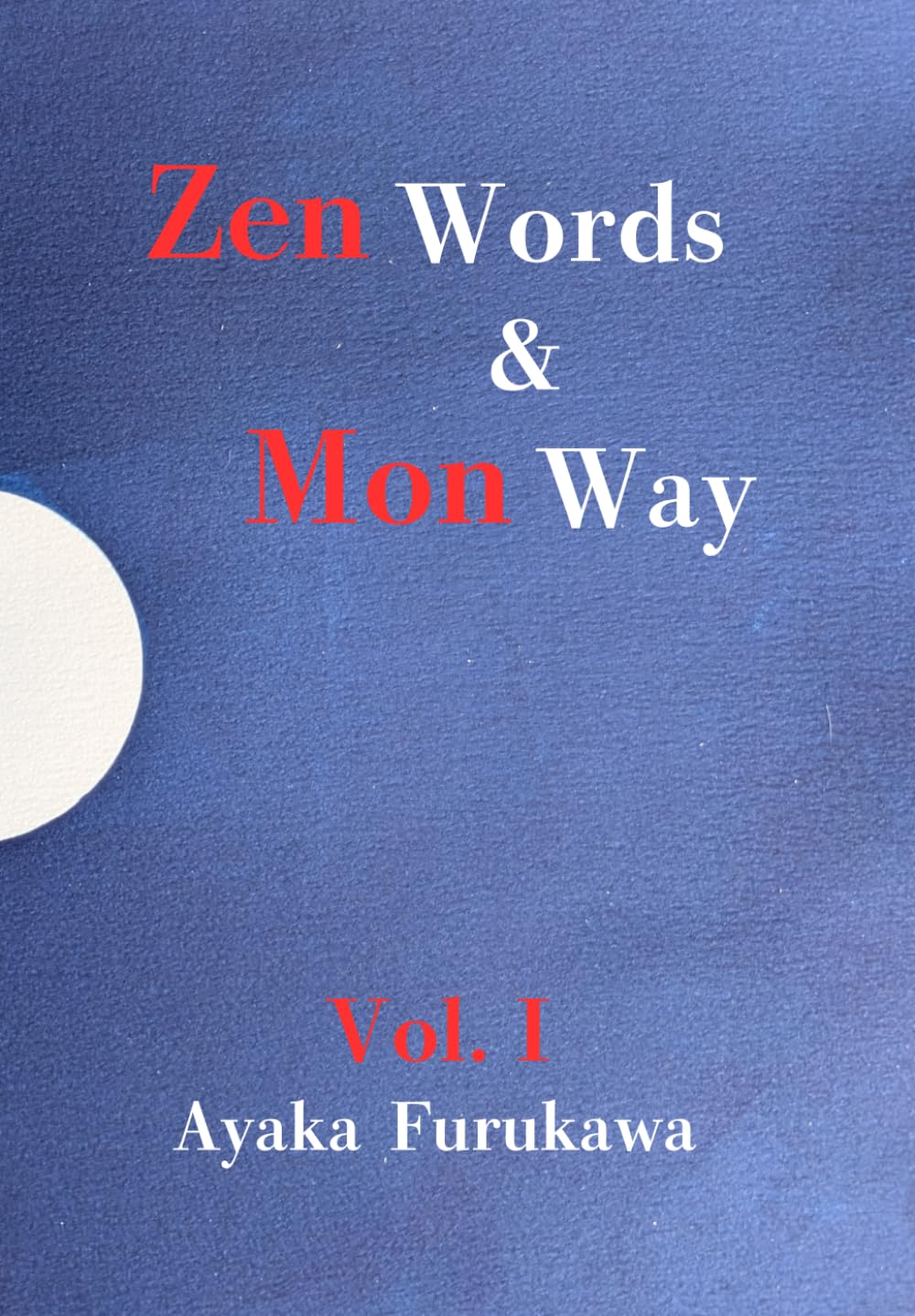 Zen Words & Mon Way Vol.1