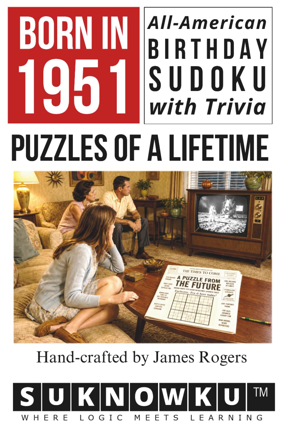 Born in 1951: All-American Birthday Sudoku with Trivia - Puzzles of a Lifetime