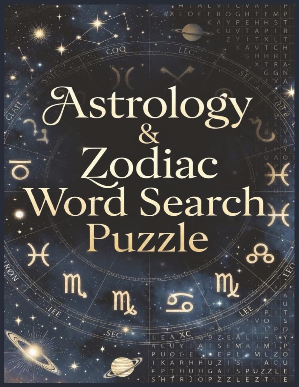 Astrology & Zodiac Word Search Puzzle Book: Word Searches with Easy to read Print about Astrology, Zodiacs, Space and more |8.5x 11 inches, 110 pages ... Gift for Vacations, Holidays, and Free Times.