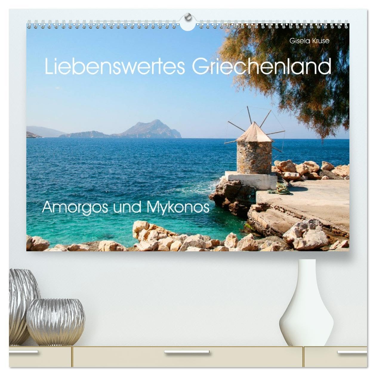 Liebenswertes Griechenland Amorgos und Mykonos (hochwertiger Premium Wandkalender 2026 DIN A2 quer), Kunstdruck in Hochglanz: Sehnsucht nach Griechenland (CALVENDO Orte)