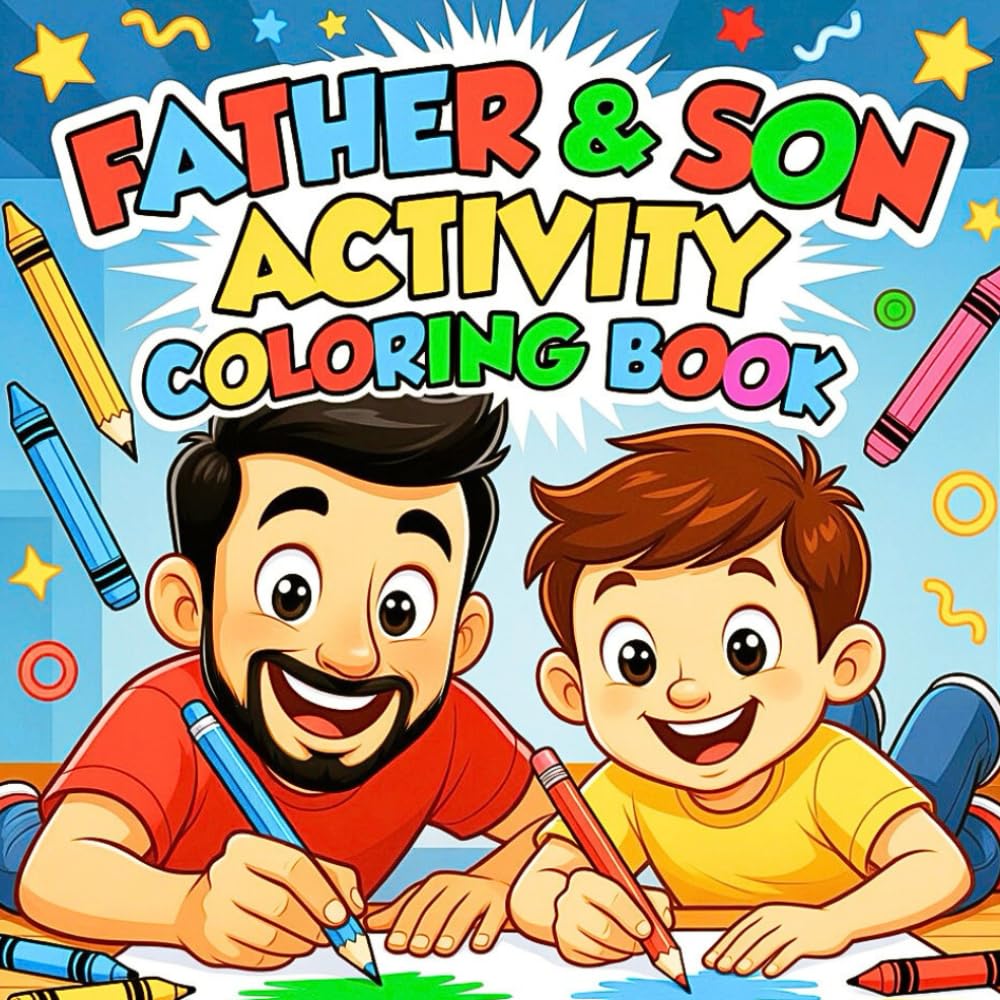 Father and Son Imagination Play Activity Coloring Book for Creative Stories Shared Dreams Fun Moments and Deep Family Connection Coloring Book: A ... Storytelling Cooperation and Meaningful