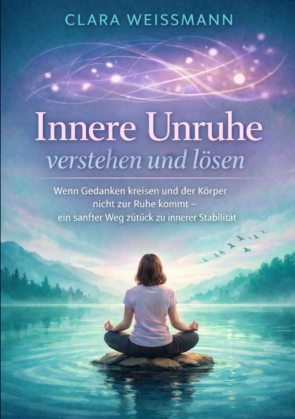 Innere Unruhe verstehen und lösen: Wenn Gedanken kreisen und der Körper nicht zur Ruhe kommt – ein sanfter Weg zurück zu innerer Stabilität (Nervensystem & Regulation)