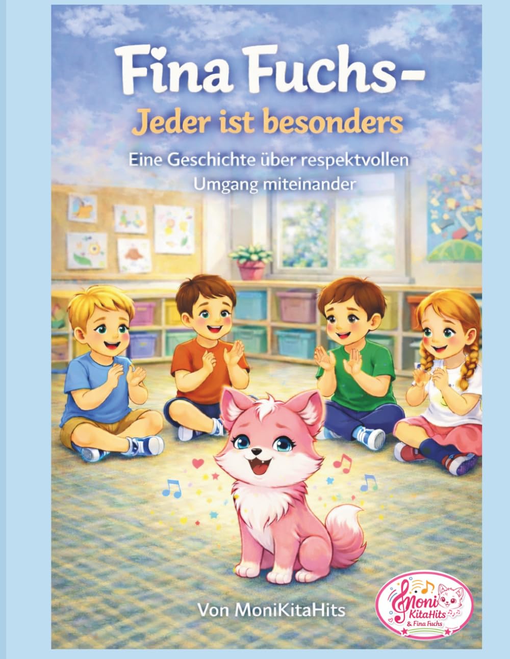 Fina Fuchs Jeder ist besonders: Eine Geschichte über respektvollen Umgang miteinander (Fina Fuchs Geschichten die Kinderherzen stark machen)