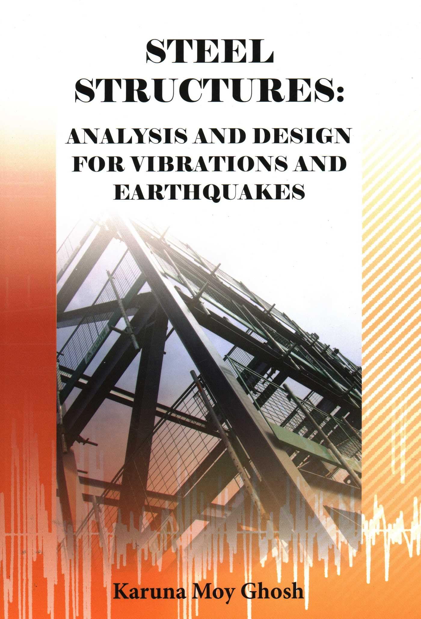 Buy Steel Structures: Analysis and Design for Vibrations and Earthquakes — BookShops.in