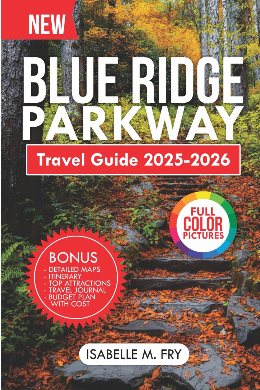 Blue Ridge Parkway 2025-2026: A Comprehensive Companion to the Best Trails and Remarkable Adventure. (TravelEase Guides)