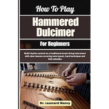 How To Play Hammered Dulcimer For Beginners Build rhythm control on a traditional struck string instrument with clear lessons covering note layout, hand technique and folk melodies
