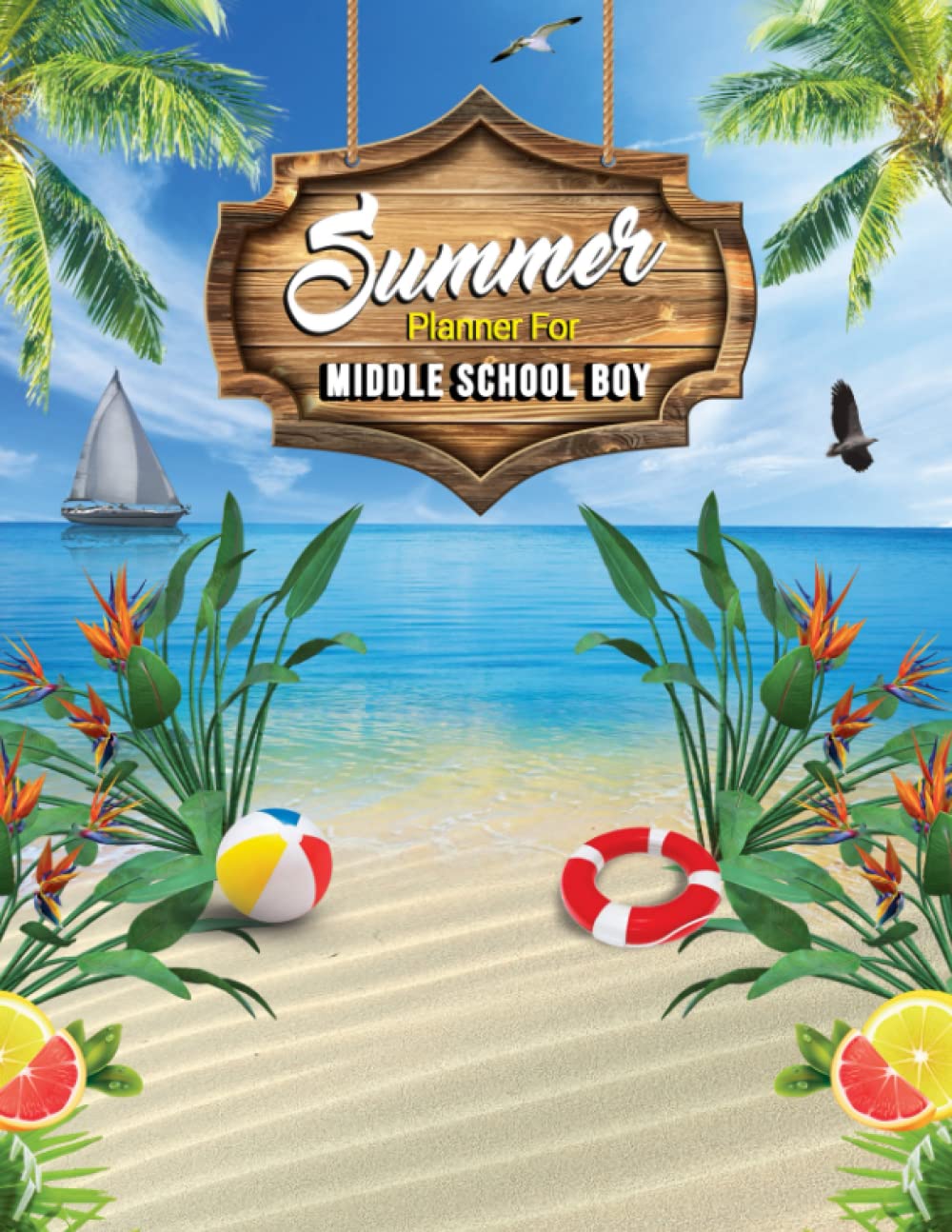 Summer Planner For Middle School Boy: Summer Holiday Planner | Memory notebook | Notebook For Middle School Students | Lined To Do Plans With 120 pages | 8.5” x 11”.