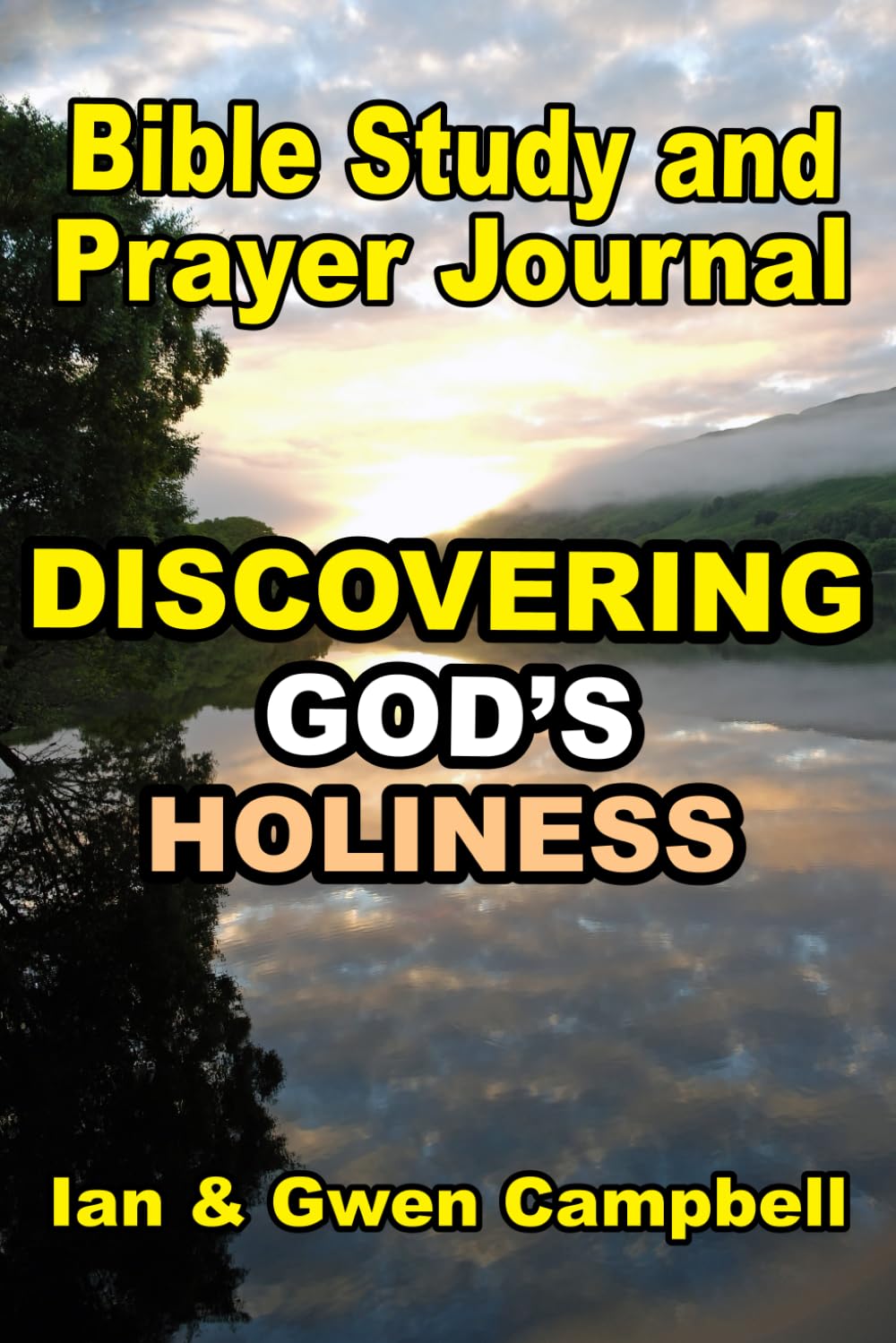 Discovering God's Holiness (Bible Study and Prayer Journal)