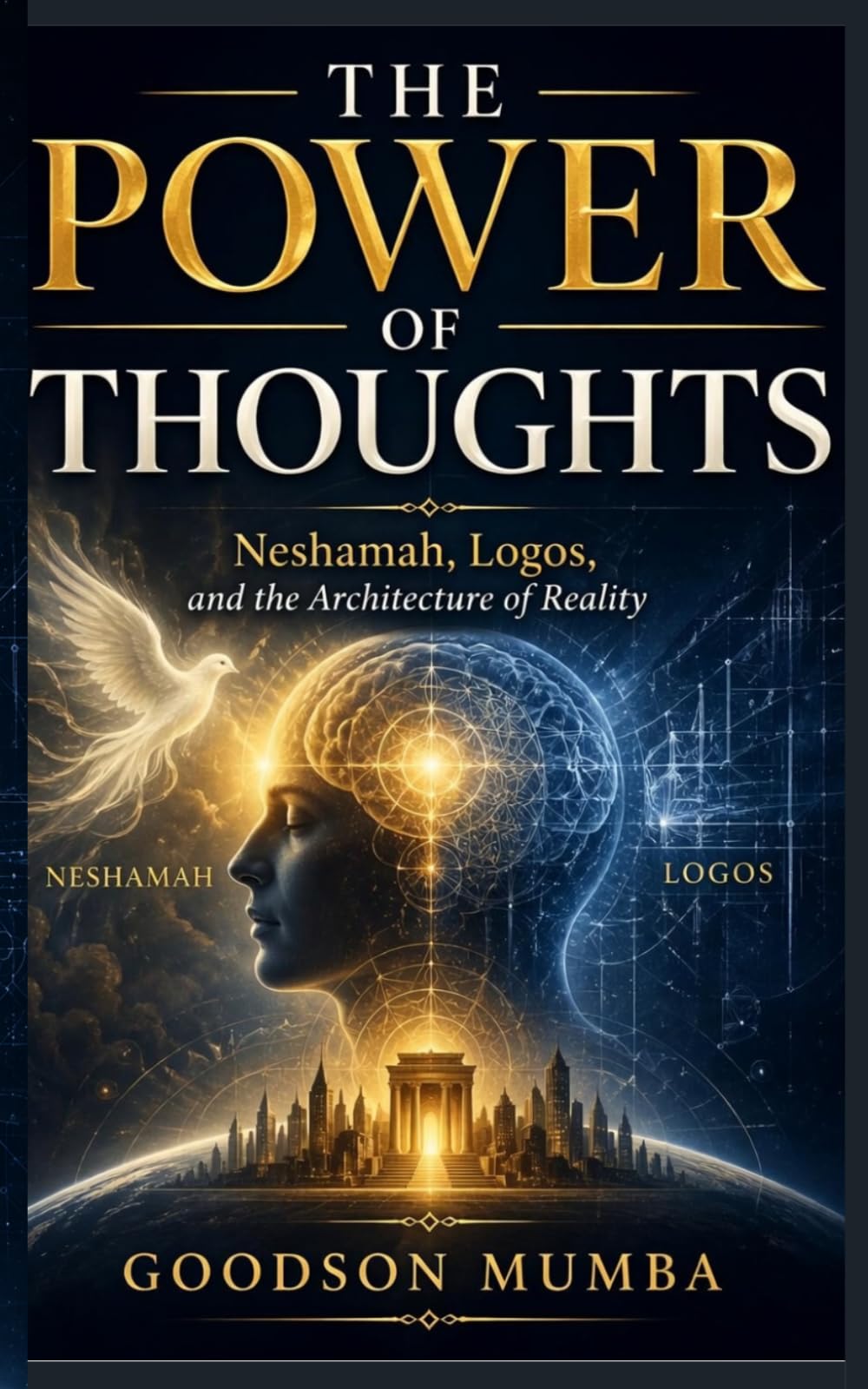THE POWER OF THOUGHTS: Neshamah, Logos, and the Architecture of Reality