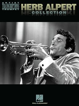 Herb Alpert Collection - Trumpet Artist Transcriptions | Jazz Trumpet Sheet Music Book | Note-for-Note Transcriptions of 18 Classic Hits | Hal Leonard Music Book for Jazz Trumpet Players