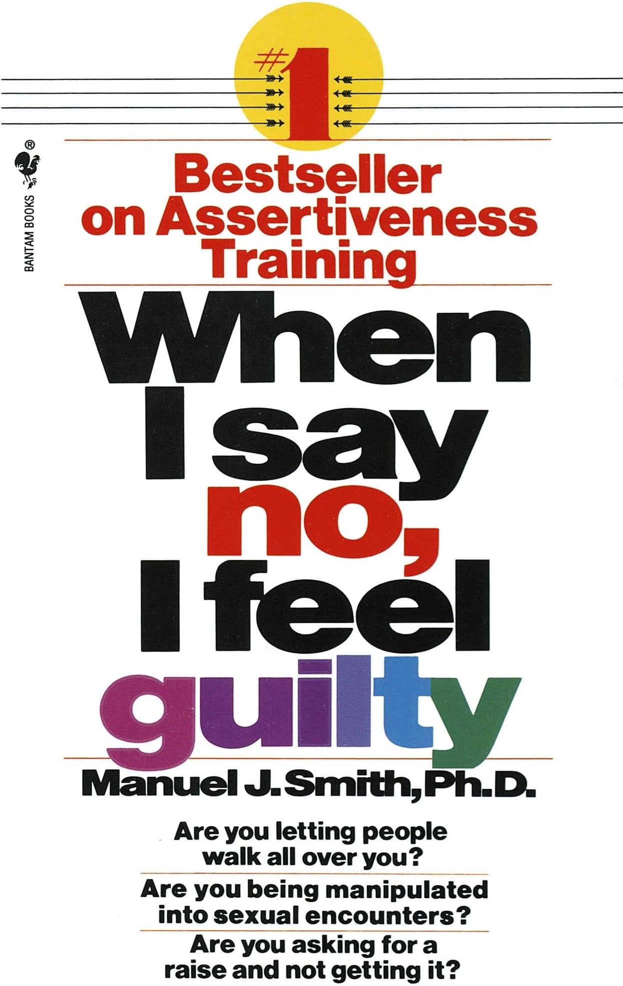 When I Say No, I Feel Guilty: How to Cope--Using the Skills of Systematic Assertive Therapy Mass Market Paperback – 31 Dec. 1975