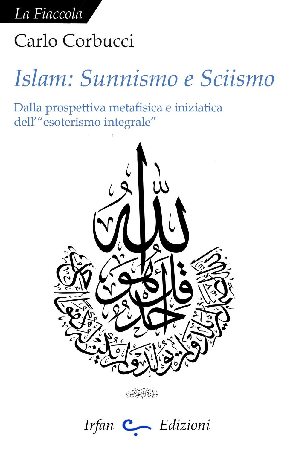 Islam: Sunnismo E Sciismo. Dalla Prospettiva Metafisica E Iniziatica Dell'«Esoterismo Integrale» - 4