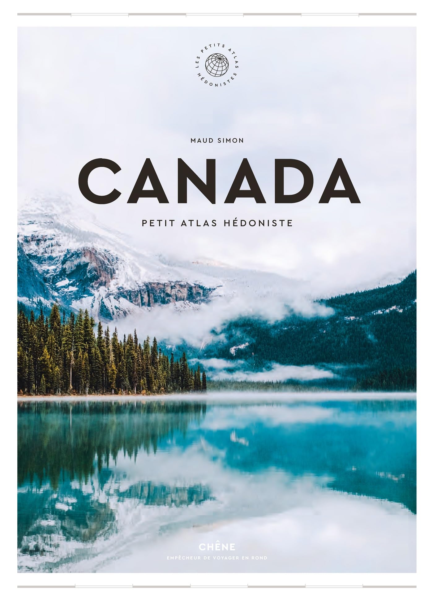 Canada: Petit Atlas Hédoniste