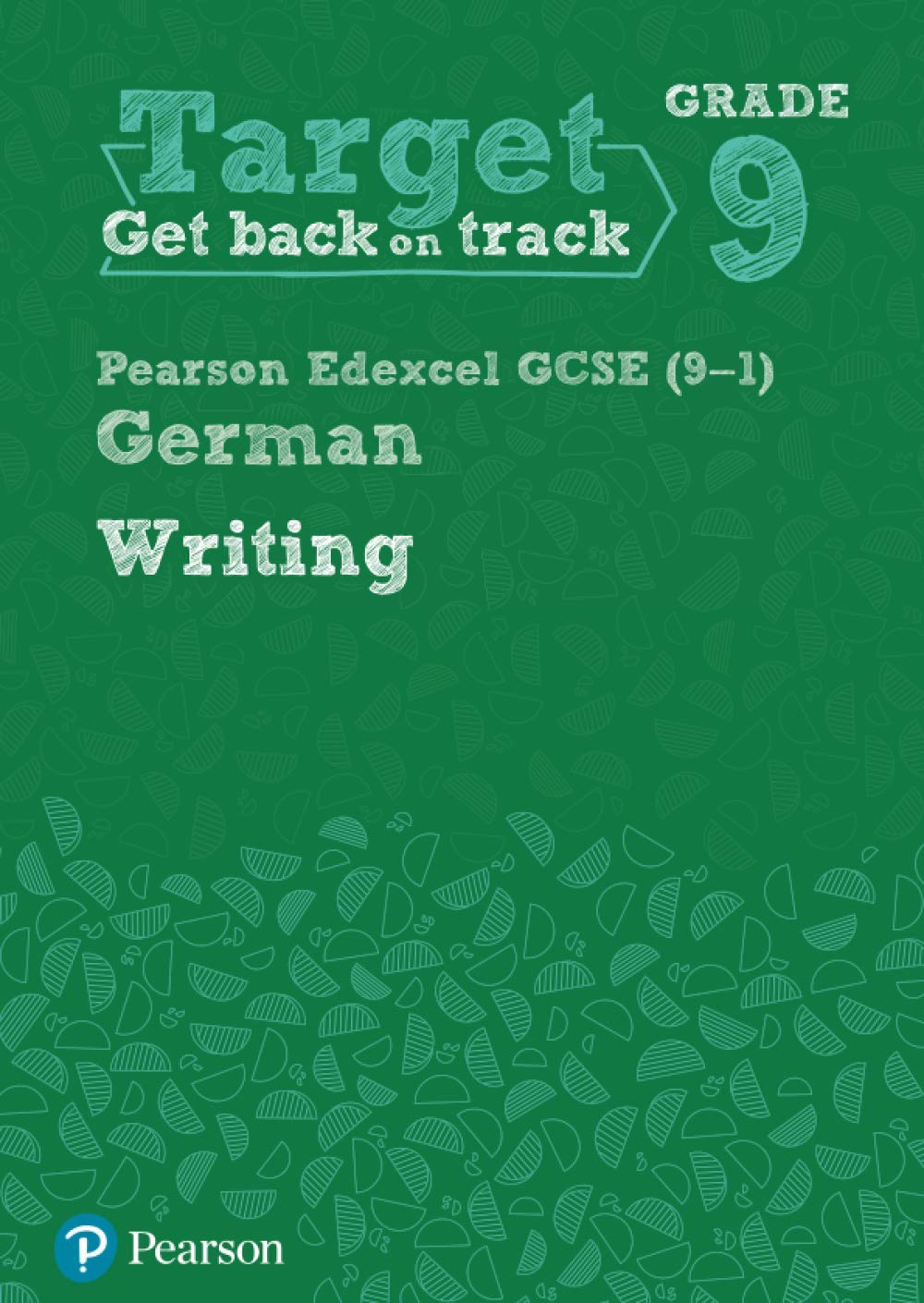 Target Grade 9 Writing Edexcel GCSE (9-1) German Workbook (Modern Foreign Language Intervention)