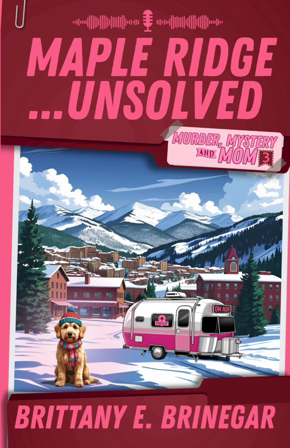 Maple Ridge...Unsolved: A Ski Lodge Cold Case (Murder, Mystery, and Mom)